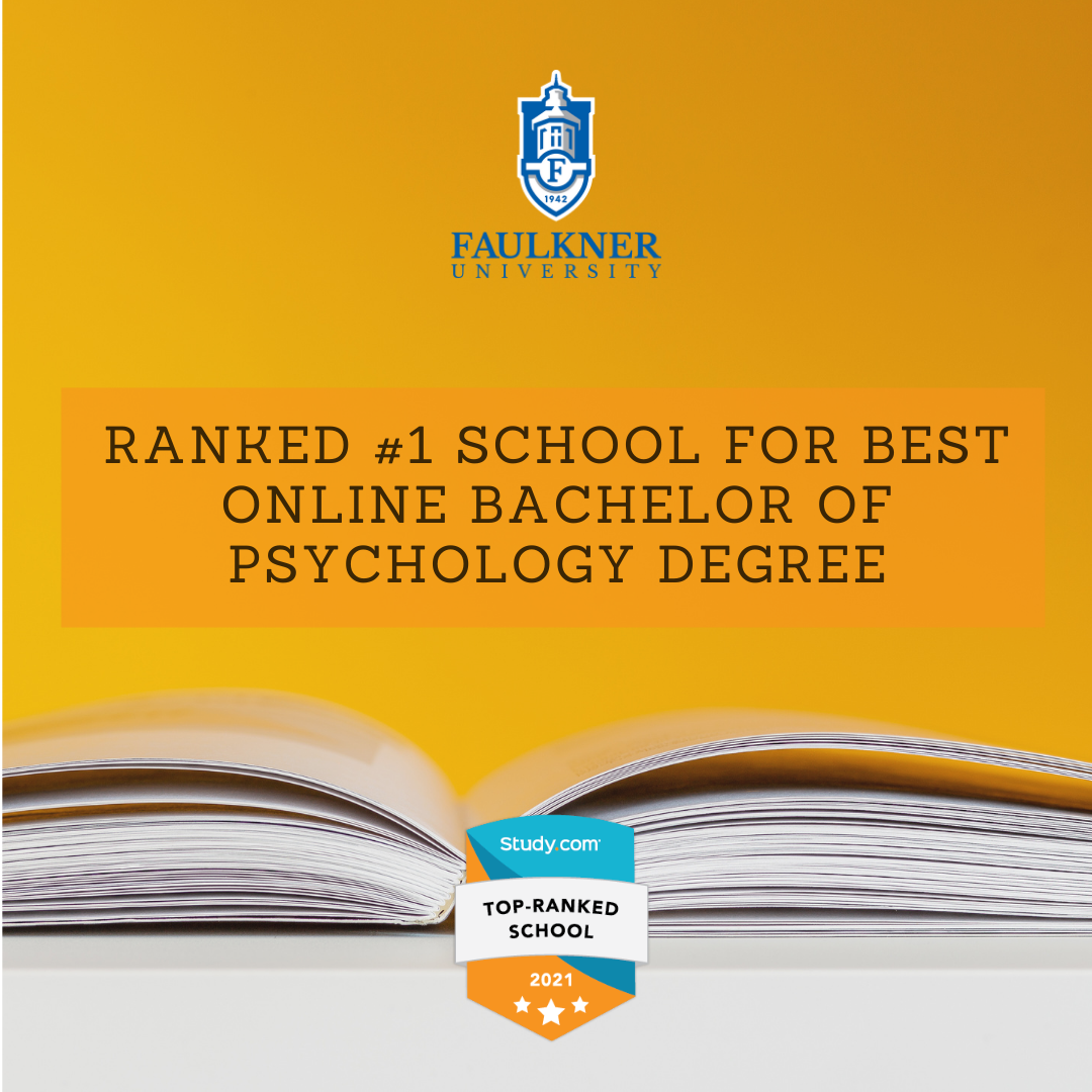Faulkner University soared to the top in two recent studies from Study.com. Ranked first as the best online bachelor’s degree in psychology.